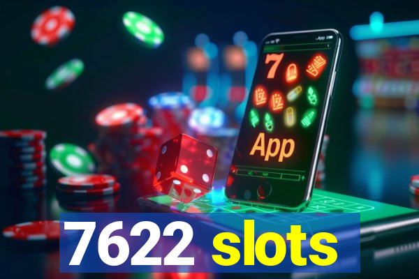 7622 slots